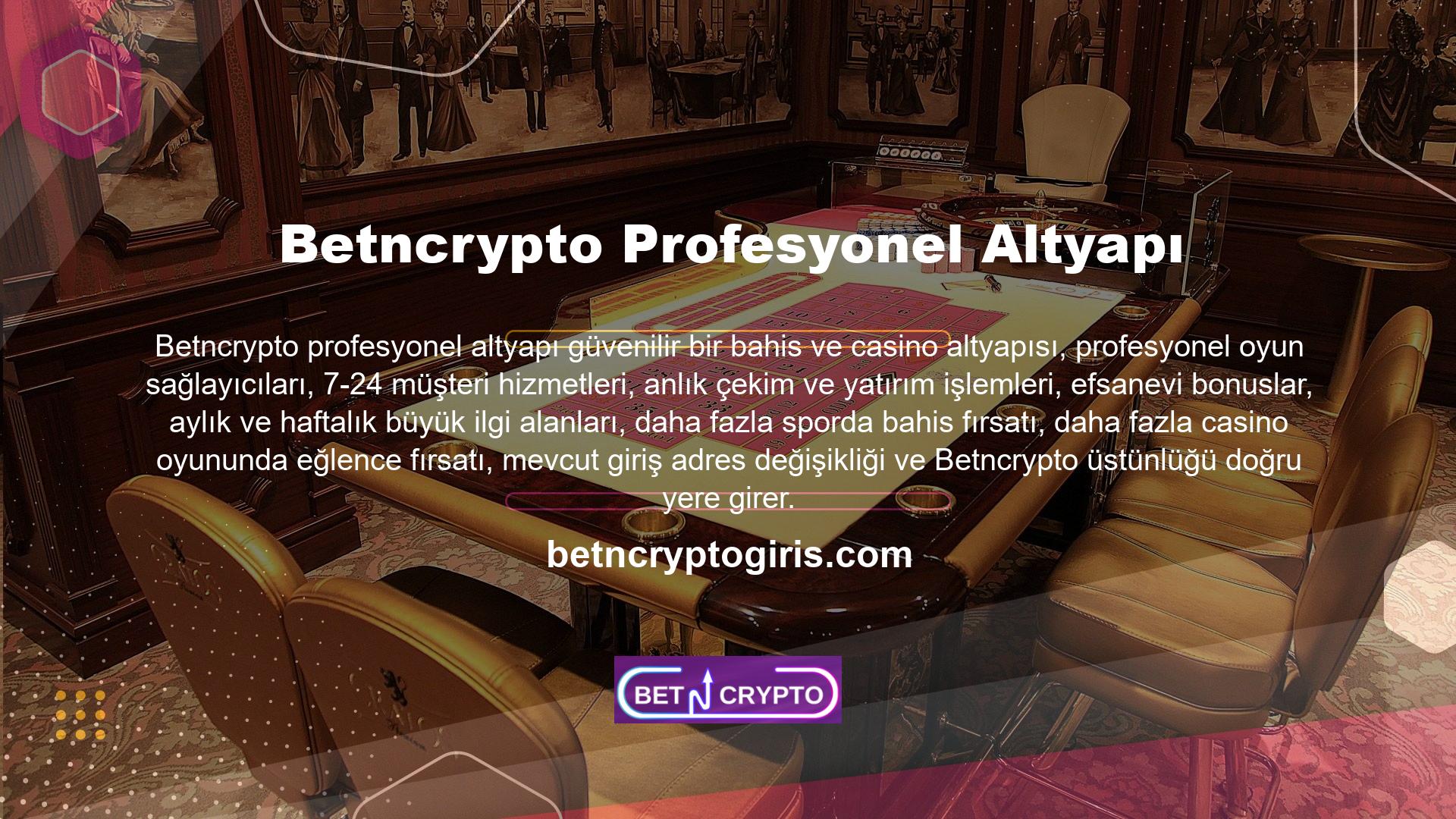 Sizin için hazırladığımız ve sık sık güncellediğimiz Betncrypto oturum açma bağlantısını kullanarak, mobil veya masaüstü cihazlardan bağımsız olarak internete erişiminizin yapılabileceği her yerden bahse girebilir veya her yerden casinoyu çalabilir ve cebinizi doldurabilir ve cebinizi 7-24 olarak alabilirsiniz